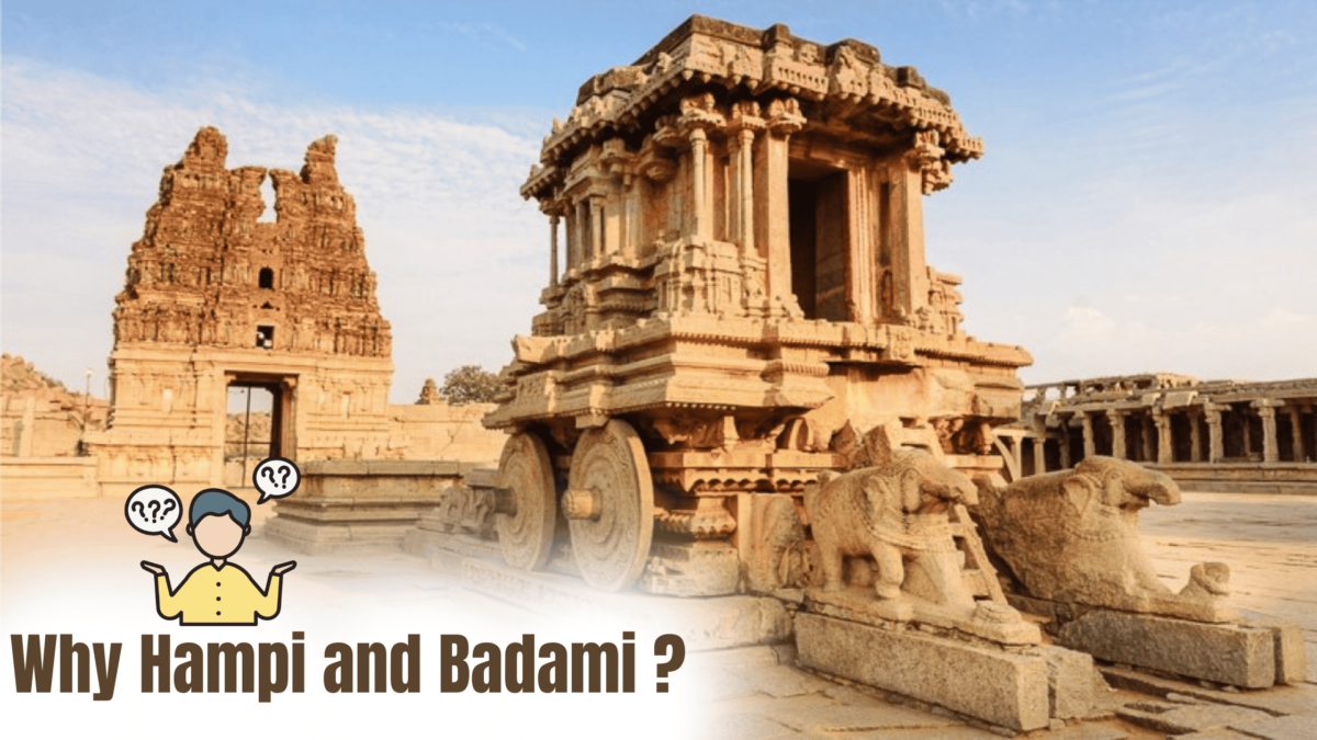 Why Hampi and Badami