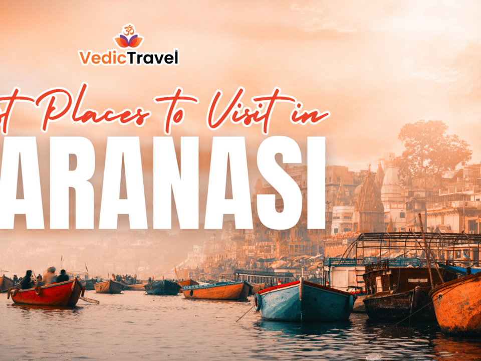 Best Places to Visit in Varanasi