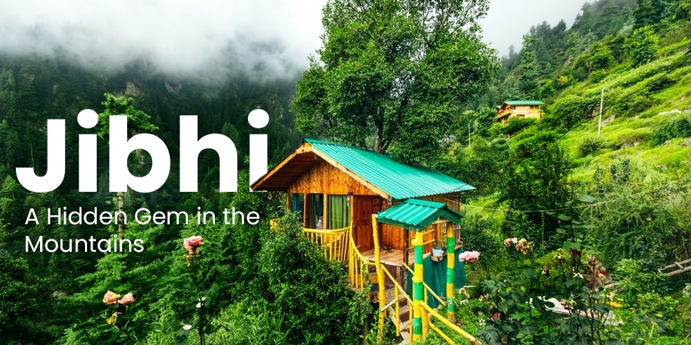 Jibhi – A Hidden Gem in the Mountains