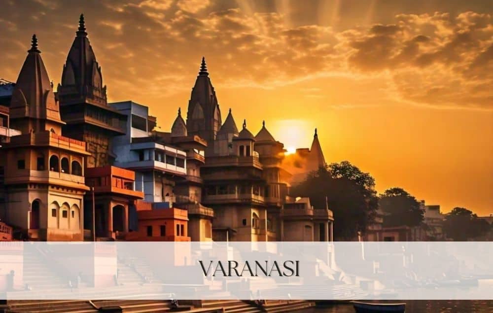 Varanasi - The Spiritual Gateway