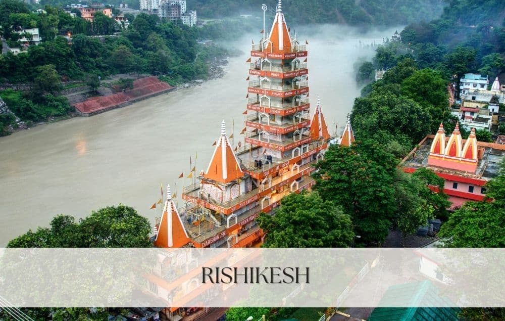 Rishikesh - Adventure Meets Spirituality