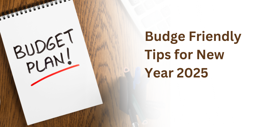 Budget Friendly Tips for New Year 2025